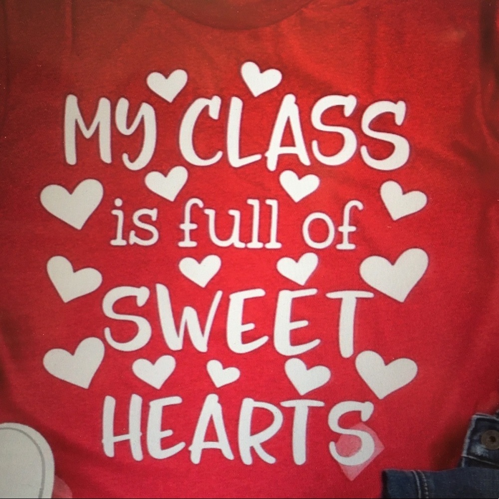 My Class is Full of Sweethearts Valentine Shirts